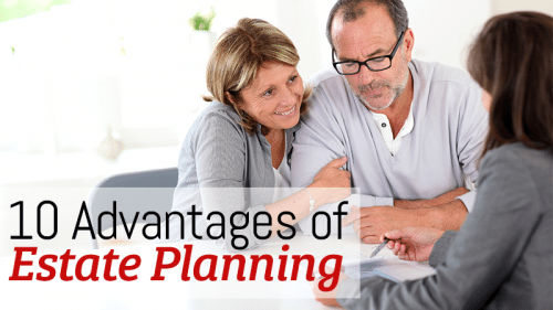 10 Advantages of Estate Planning