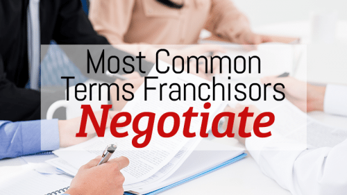 What Are the Most Common Terms Franchisors Are Negotiating?