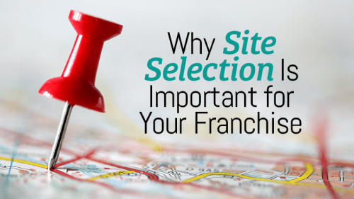 Why Site Selection Is Important for Your Franchise